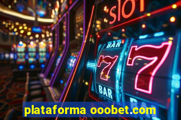 plataforma ooobet.com